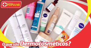 O que são dermocosméticos?